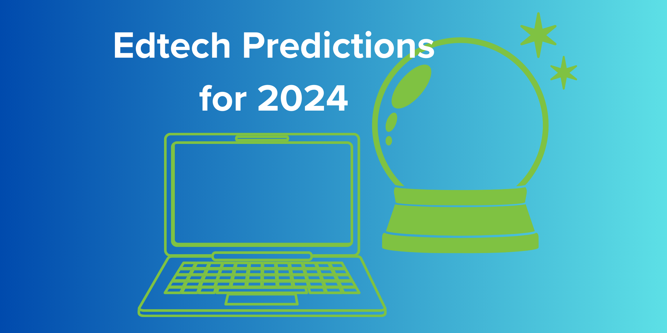 Edtech Predictions for 2025